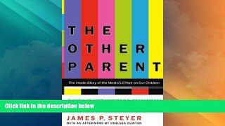 Big Deals  The Other Parent: The Inside Story of the Media s Effect on Our Children  Full Read