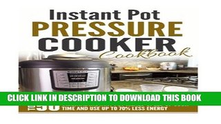 [PDF] Instant Pot Pressure Cooker Cookbook: Top 50 Original Instant Pot Meals-Speed Up Cook Time