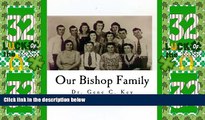 Big Deals  Our Bishop Family: John B. Bishop Barren County, Kentucky  Full Read Best Seller
