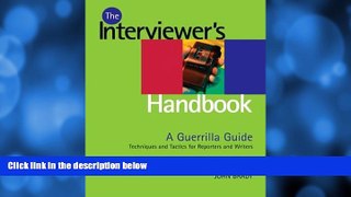 FAVORITE BOOK  Interviewer s Handbook: A Guerrilla Guide: Techniques   Tactics for Reporters and