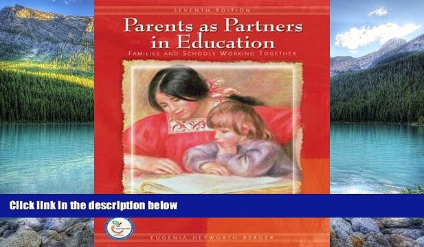 Big Deals Parents as Partners in Education: Families and Schools Working Together (7th Edition)