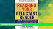 READ FULL  Reaching Your Reluctant Reader: How One Dad Helped His Reluctant Reader Son Become An