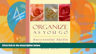 Big Deals  Organize As You Go: Successful Skills for Busy Lifestyles  Best Seller Books Most Wanted