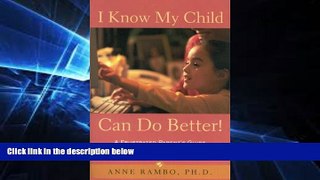 READ FULL  I Know My Child Can Do Better! : A Frustrated Parent s Guide to Educational Options