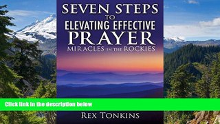 READ FULL  Seven Steps to Elevating Effective Prayer  READ Ebook Full Ebook