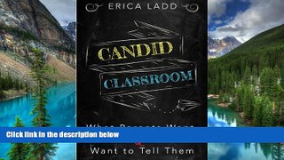 Must Have  Candid Classroom: What Parents Want To Know and Teachers Want To Tell Them  Premium PDF