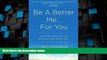 Big Deals  Be a Better Me...for You  Best Seller Books Most Wanted