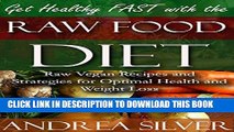 [PDF] Get Healthy FAST with the Raw Food Diet: Raw Vegan Recipes and Strategies for Optimal Health