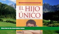 Books to Read  El Hijo Unico/ The Only Child: Consejos Para La Crianza De Un Solo Hijo/ Advices