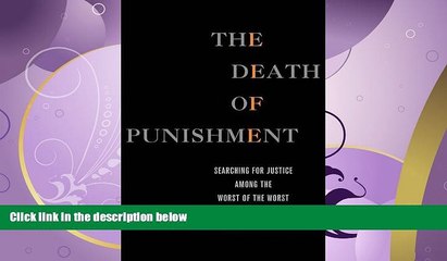 different   The Death of Punishment: Searching for Justice among the Worst of the Worst
