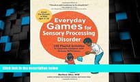 Big Deals  Everyday Games for Sensory Processing Disorder: 100 Playful Activities to Empower