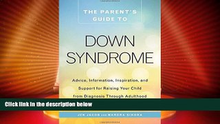 Big Deals  The Parent s Guide to Down Syndrome: Advice, Information, Inspiration, and Support for