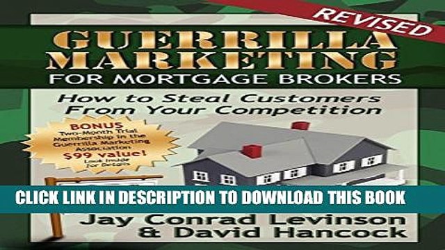 [PDF] Guerrilla Marketing for Mortgage Brokers: How to Steal Customers from Your Competition Full