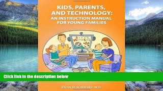 Big Deals  Kids, Parents   Technology: A Guide for Young Families  Best Seller Books Most Wanted