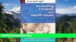 READ FULL  Parenting Children With Health Issues: Essential Tools, Tips, and Tactics for Raising