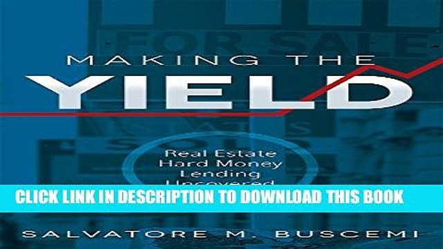 [Read PDF] Making The Yield: Real Estate Hard Money Lending Uncovered Download Online