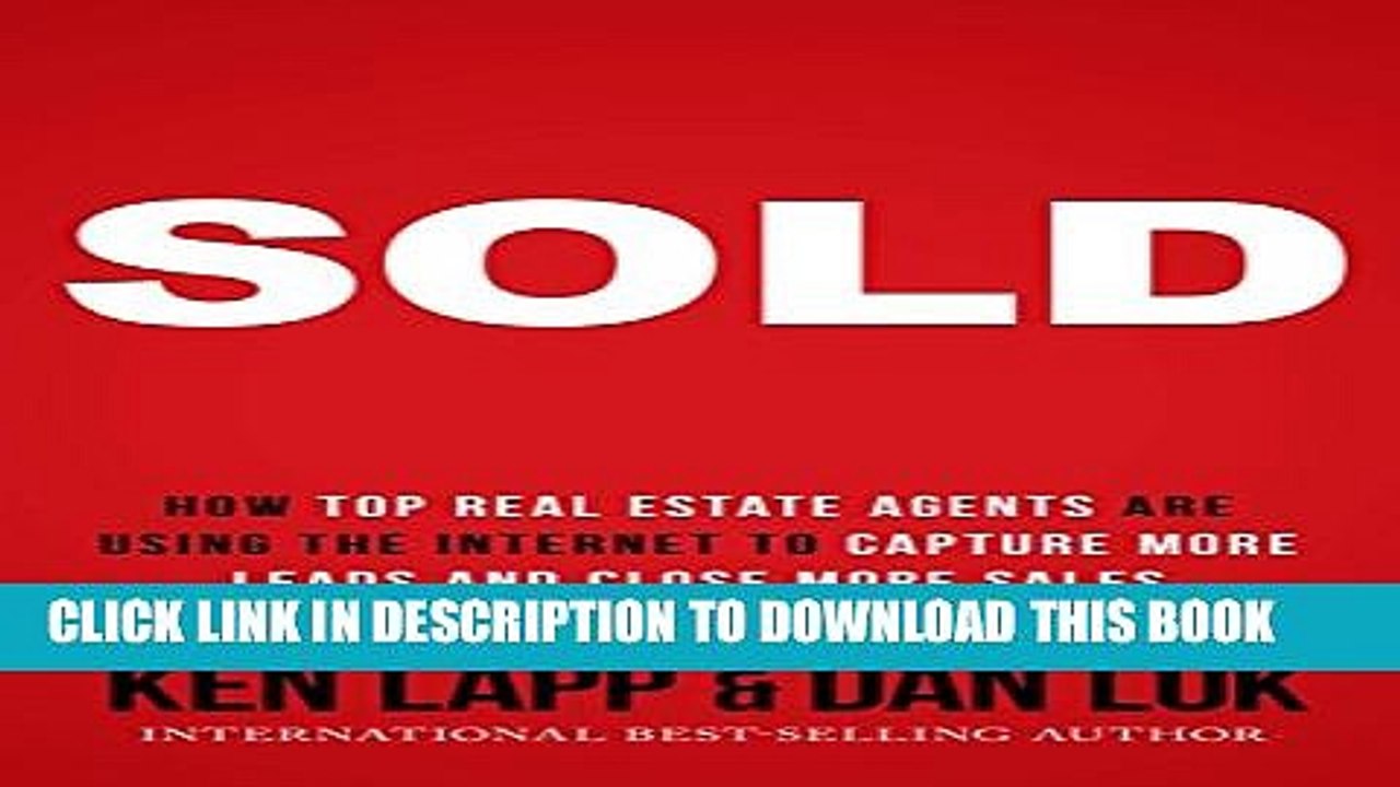 [Read PDF] SOLD: How Top Real Estate Agents Are Using The Internet To Capture More Leads And Close