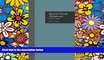 READ FULL  Special Needs Adoptions: Practice Issues (Garland Reference Library of Social Science)