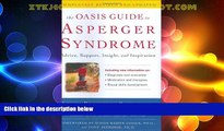 Big Deals  The OASIS Guide to Asperger Syndrome: Completely Revised and Updated: Advice, Support,