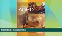 Big Deals  Healing Sounds for ADHD: New Therapeutical Perceptions  Full Read Most Wanted