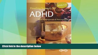 Big Deals  Healing Sounds for ADHD: New Therapeutical Perceptions  Full Read Most Wanted