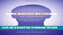 [PDF] I m Feeling Lucky: The Confessions of Google Employee Number 59 Full Colection