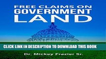[Read PDF] Free Claims on Government Land, Claim Your Acres Now! Download Online