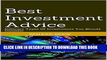 [Read PDF] Best Investment Advice: Different Types Of Investments You Should Consider Download