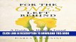 [PDF] For the Ones Left Behind: A Guide for Helping Loved Ones After a Death Popular Collection