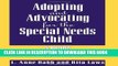[PDF] Adopting and Advocating for the Special Needs Child: A Guide for Parents and Professionals