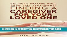 [PDF] Secrets No One Will Ever Tell You About Finding A Caregiver For Your Loved One Full Collection