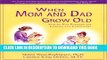 [PDF] When Mom and Dad Grow Old: Step-by-Step Planning for Families and Caregivers Full Colection