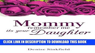 [PDF] Mommy Remember Me Its Your Daughter Full Online