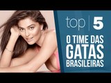 Top 5 - O time das Gatas Brasileiras