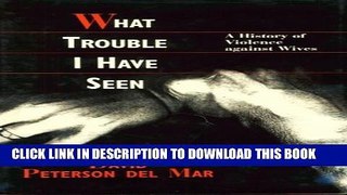 [PDF] What Trouble I Have Seen: A History of Violence against Wives Popular Colection