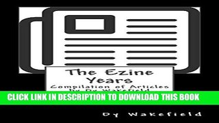 [PDF] The Ezine Years: Compilation of Articles by Dy Wakefield Full Online