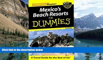 Big Deals  Mexico s Beach Resorts For Dummies? (Dummies Travel)  Best Seller Books Best Seller