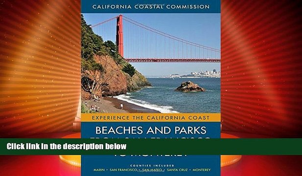 Big Deals Beaches and Parks from San Francisco to Monterey: Counties Included: Marin, San