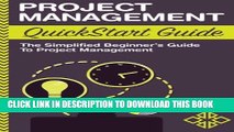 [PDF] Project Management: QuickStart Guide - The Simplified Beginner s Guide to Project Management