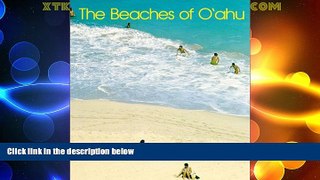 Big Deals  The Beaches of O ahu (Kolowalu Books)  Full Read Best Seller