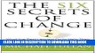 [PDF] The Six Secrets of Change: What the Best Leaders Do to Help Their Organizations Survive and