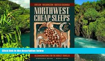 Big Deals  Northwest Cheap Sleeps: Recommendations for the Budget Traveler (2nd ed)  Full Read
