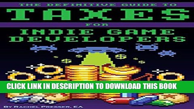 [PDF] The Definitive Guide to Taxes for Indie Game Developers Full Colection