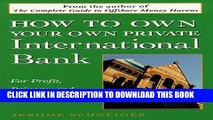 [PDF] How to Own Your Own Private International Bank: For Profit, Privacy, and Tax Protection