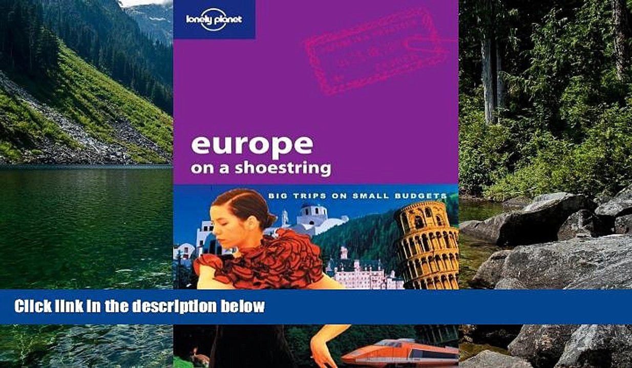 Big Deals  Lonely Planet Europe On A Shoestring  Full Read Most Wanted