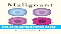 [PDF] Malignant: How Cancer Becomes Us Popular Colection