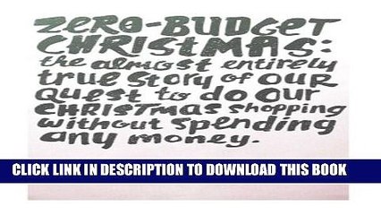 [PDF] Zero-Budget Christmas: The Almost Entirely True Story of Our Quest to Do Our Christmas