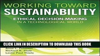 [PDF] Working Toward Sustainability: Ethical Decision-Making in a Technological World Popular