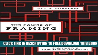 [PDF] The Power of Framing: Creating the Language of Leadership Popular Online