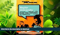 READ BOOK  Baylor University: Off the Record (College Prowler) (College Prowler: Baylor